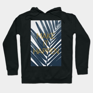 Make It Happen (Cyanotype) Hoodie